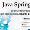 Java Spring. Le socle technique des applications Jakarta EE, 4e édition, Hervé Le Morvan