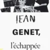 Jean Genet, l'échappée belle, Emmanuelle Lambert