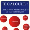 Je calcule ! Opérations arithmétiques et mathématiques, Pierre Kayser