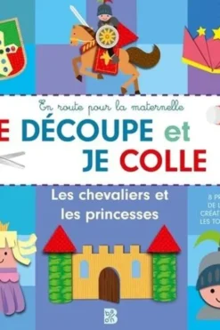 Je découpe et je colle Les chevaliers et les princesses. 8 projets de loisirs créatifs pour les touts-petits, A Preciser