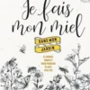 Je fais mon miel dans mon jardin, Michel Ricard