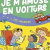Je m'amuse en voiture Les vacances, Virginie Loubier