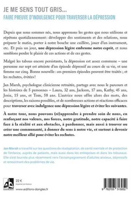 Je me sens tout gris... Faire preuve d'indulgence pour traverser la dépression, Jan Marsh