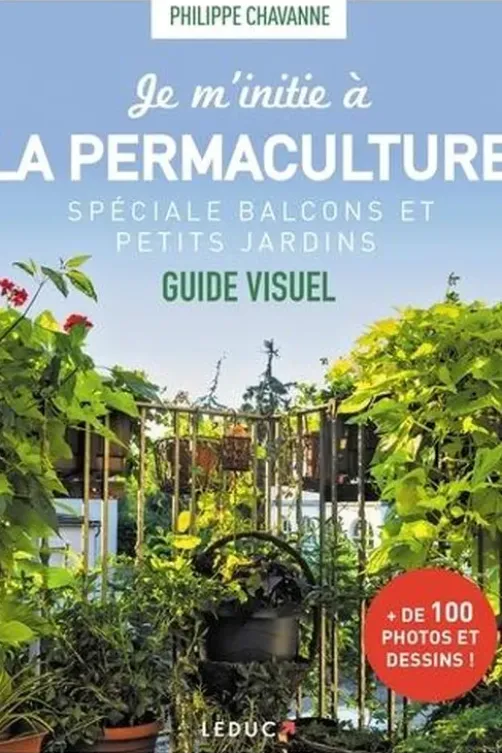 Je m'initie à la permaculture, spéciale balcons et petits jardins, Philippe Chavanne