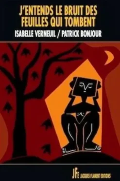 J'entends le bruit des feuilles qui tombent, Isabelle Verneuil