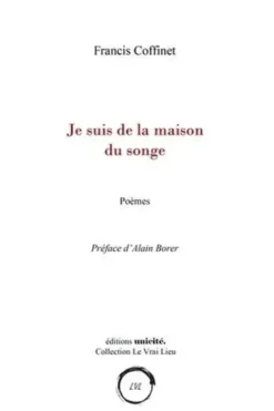 Je suis la maison du songe, Francis Coffinet