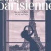 Je suis parisienne. Un siècle à Paris en 102 portraits, Edition bilingue français-anglais, Marie Louise Nijsing