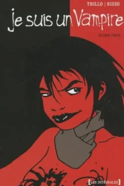 Je suis un vampire : Intégrale. Volume 2, Carlos Trillo