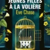 Jeunes filles à la volière, Eve Chase