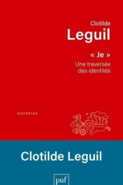 "Je". Une traversée des identités, Clotilde Leguil