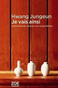 Je vais ainsi, Hwang Jungeun