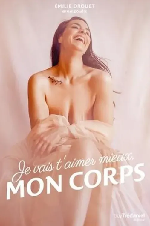 Je vais t'aimer mieux, mon corps, Emilie Drouet