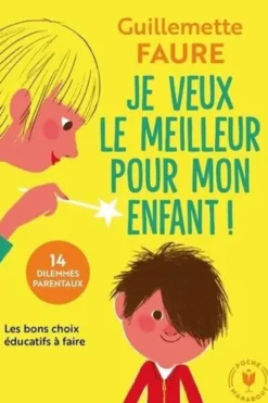 Je veux le meilleur pour mon enfant !, Guillemette Faure