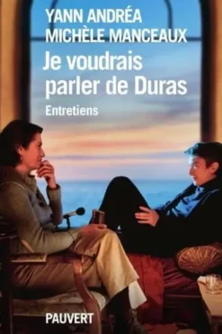 Je voudrais parler de Duras. Entretiens, Yann Andréa