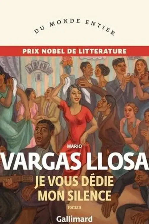 Je vous dédie mon silence, Mario Vargas Llosa