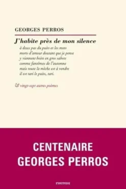 J'habite près de mon silence, Georges Perros