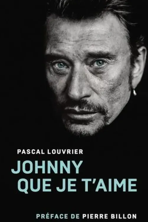 Johnny que je t'aime, Pascal Louvrier