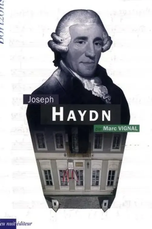 Joseph Haydn. 1e édition, Marc Vignal