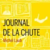 Journal de la chute, Michel Laub