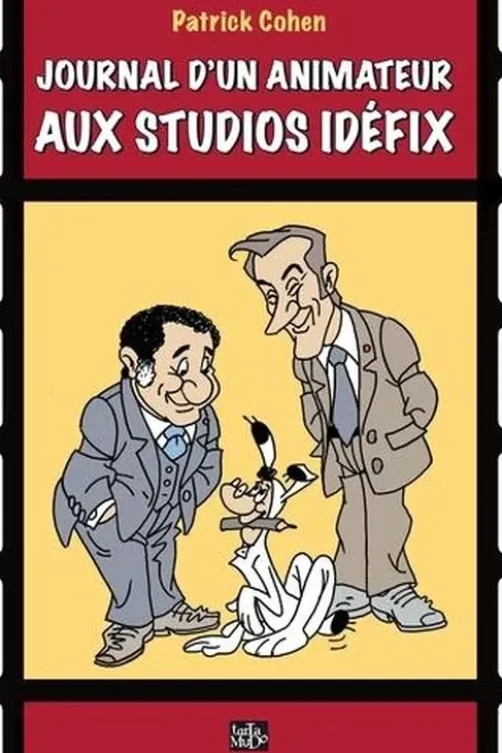 Journal d'un animateur aux studios Idéfix, Patrick Cohen
