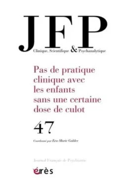 Journal Français de Psychiatrie N° 47 : Pas de pratique sans une dose de culot, Collectif