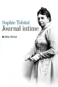 Journal intime. 1862-1910, Sophie Tolstoï