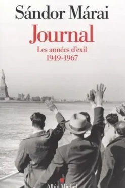Journal. Les années d'exil 1949-1967, Sándor Márai