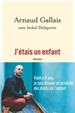 J'étais un enfant, Arnaud Gallais