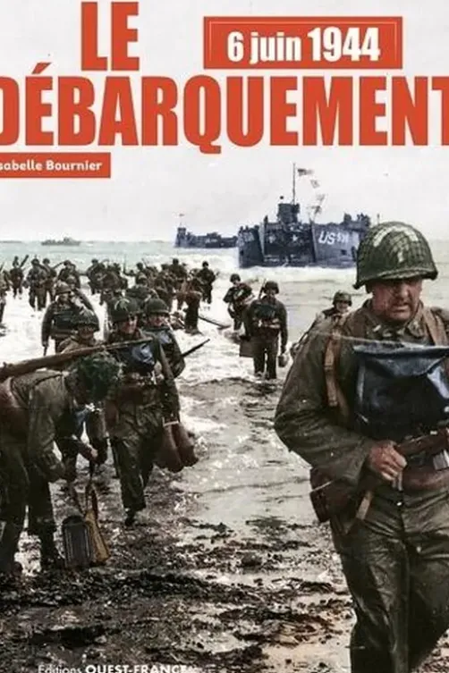 6 juin 1944 Le Débarquement. Avec 1 DVD, Isabelle Bournier