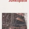 Junkspace. Repenser radicalement l'espace urbain, Rem Koolhaas