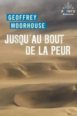 Jusqu'au bout de la peur, Geoffrey Moorhouse