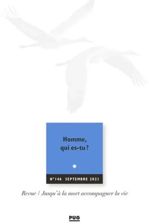 Jusqu'à la mort accompagner la vie N° 146, septembre 2021 : Homme, qui es-tu ? 1re journée anthropologie et éthique de la Sfap, Eric Kiledjian