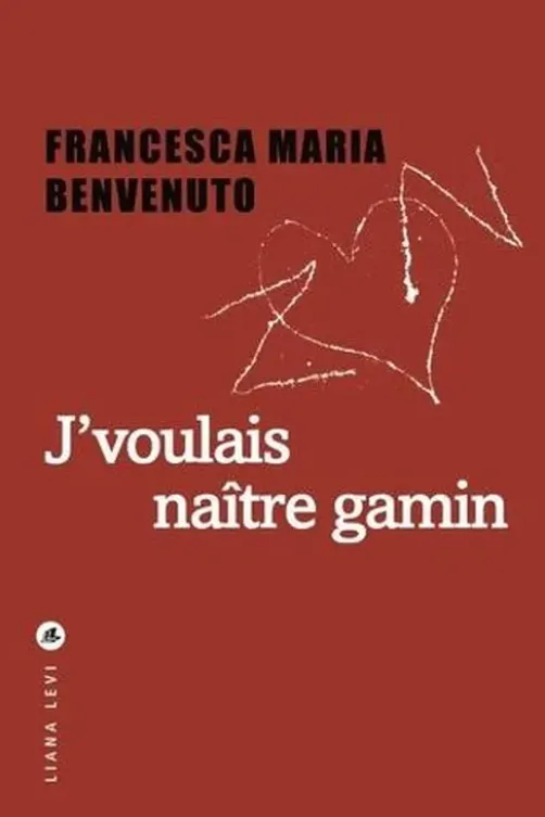 J'voulais naître gamin, Francesca Maria Benvenuto