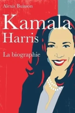 Kamala Harris. L'héritière, Alexis Buisson