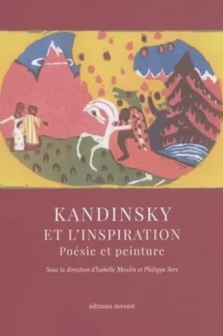 Kandinsky et l'inspiration. Poésie et peinture, Isabelle Moulin