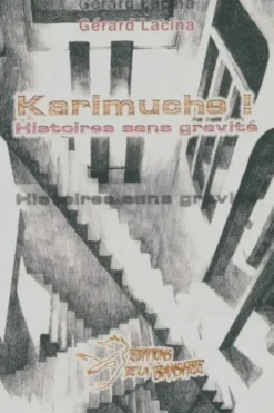 Karimuche! histoire sans gravité, Gérard Lacina