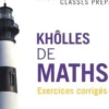Khôlles de Maths, MPSI 1re année. Exercices avec indications et corrigés détaillés pour assimiler tout le programme, Eric Billault