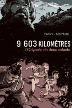 9 603 kilomètres. L'Odyssée de deux enfants, Stéphane Marchetti