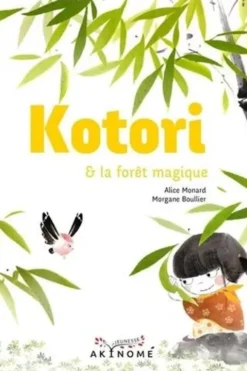 Kotori : Kotori et la forêt magique, Alice Monard