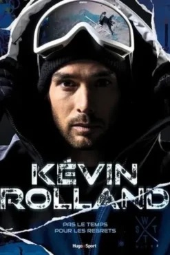 Kévin Rolland. Pas le temps pour les regrets