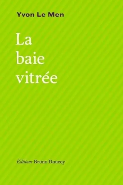 La baie vitrée, Yvon Le Men