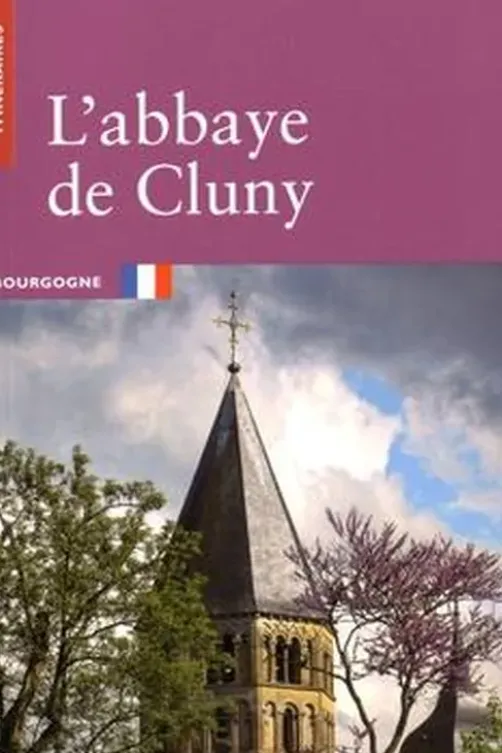 L'abbaye de Cluny. Bourgogne, Anne Baud