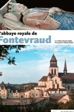 L'abbaye royale de Fontevraud, Claire Giraud-Labalte