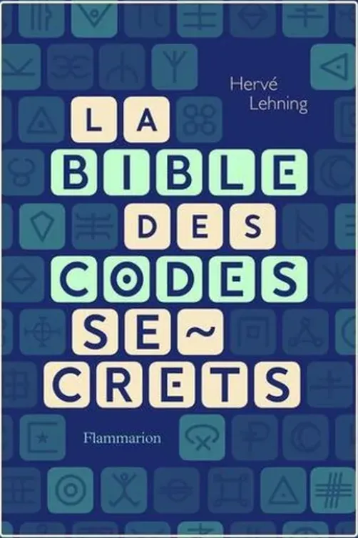 La bible des codes secrets, Hervé Lehning