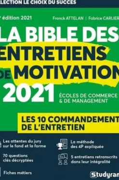 La bible des entretiens de motivation et de personnalité. Concours d'entrée des écoles de commerce et de management, 7e édition, Franck Attelan