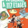 La cabane à 13 étages Tome 9 : La cabane à 117 étages, Andy Griffiths