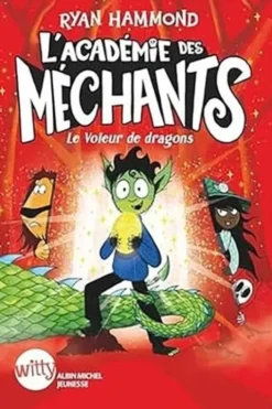 L'académie des méchants Tome 2 : Le Voleur de dragons, Ryan Hammond