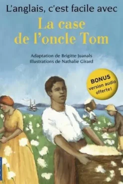 La case de l'oncle Tom, Harriet Beecher-Stowe