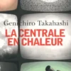 La Centrale en chaleur, Genichiro Takahashi