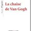 La chaise de Van Gogh, Paola Pigani